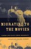 Migrating to the Movies