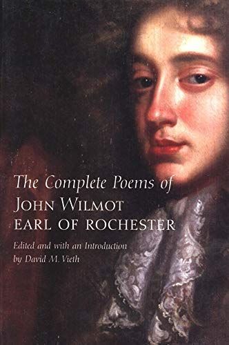 The Complete Poems of John Wilmot, the Earl of Rochester