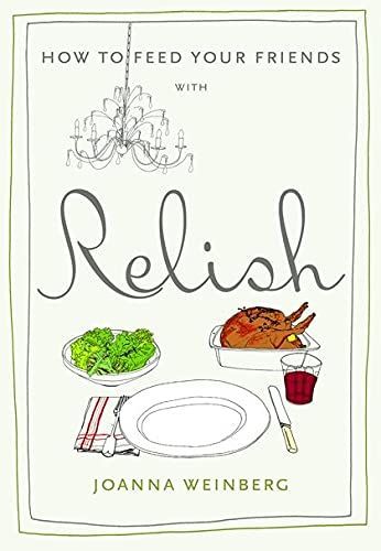 How To Feed Your Friends With Relish