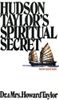 The Spiritual Secret of Hudson Taylor