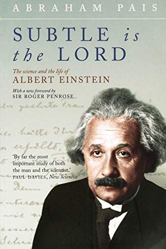 Subtle is the Lord : The Science and the Life of Albert Einstein