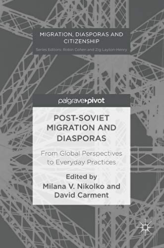 Post-Soviet Migration and Diasporas