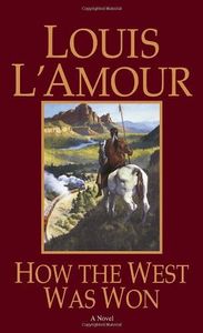How the West Was Won (Louis L'Amour's Lost Treasures)