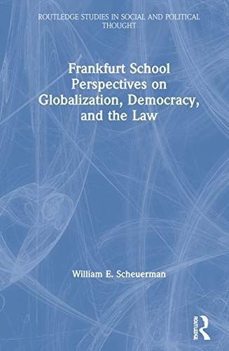 Frankfurt School Perspectives on Globalization, Democracy, and the Law