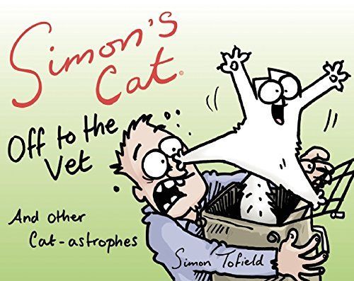 Simon's Cat: Off to the Vet . . . and Other Cat-astrophes