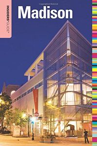 Insiders' Guide® to Madison, WI