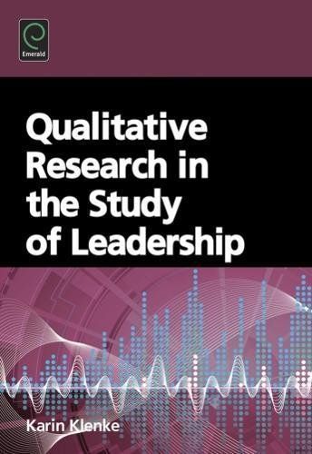 Qualitative Research in the Study of Leadership