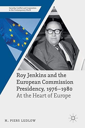 Roy Jenkins and the European Commission Presidency, 1976 –1980