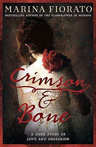 Crimson and Bone: a dark and gripping tale of love and obsession