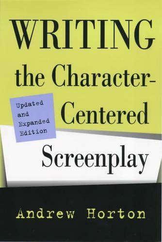 Writing the Character-Centered Screenplay, Updated and Expanded edition