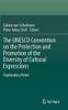 The UNESCO Convention on the Protection and Promotion of the Diversity of Cultural Expressions