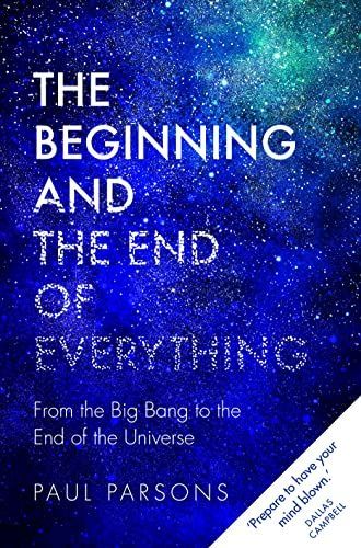 The Beginning and the End of Everything