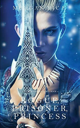 Rogue, Prisoner, Princess (Of Crowns and Glory—Book 2)