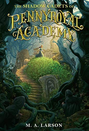 The Shadow Cadets of Pennyroyal Academy