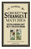 Cricket's Strangest Matches