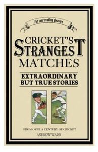 Cricket's Strangest Matches
