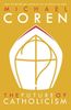 The Future of Catholicism