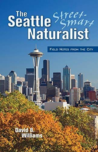 The Seattle Street-Smart Naturalist