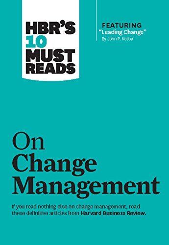 HBR's 10 Must Reads on Change Management, Vol. 2 (with bonus article "Accelerate!" by John P. Kotter)