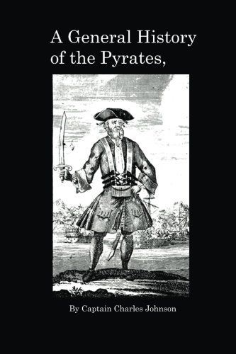 The History and Lives of Notorious Pirates and Their Crews