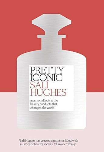 Pretty Iconic: A Personal Look at the Beauty Products that Changed the World