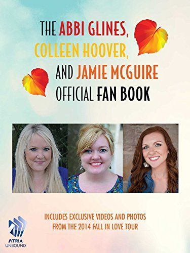 The Abbi Glines, Colleen Hoover, and Jamie McGuire Official Fan Book