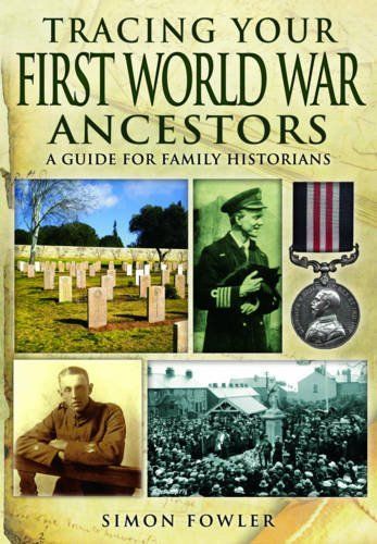 Tracing Your First World War Ancestors - Second Edition