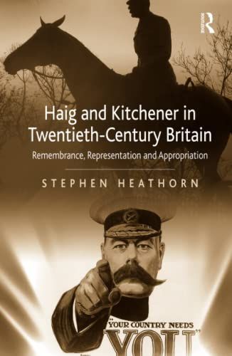 Haig and Kitchener in Twentieth-Century Britain