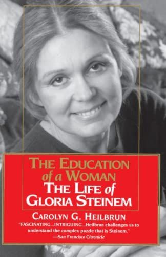 Education of a Woman: The Life of Gloria Steinem