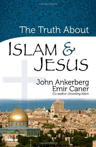 The Truth About Islam and Jesus