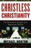 Christless Christianity