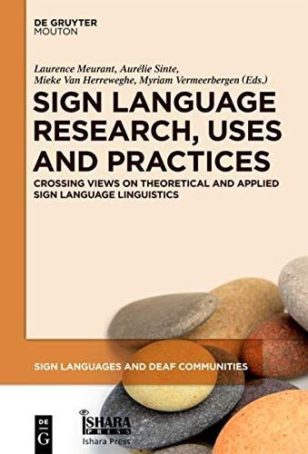 Sign Language Research, Uses and Practices