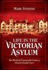 Life in the Victorian Asylum