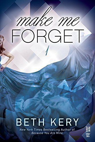 Make Me Forget (Make Me: Part One)