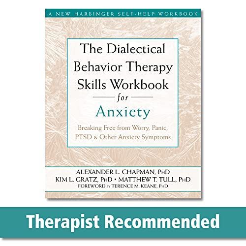 The Dialectical Behavior Therapy Skills Workbook for Anxiety