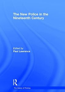 The New Police in the Nineteenth Century