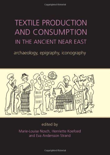 Textile Production and Consumption in the Ancient Near East