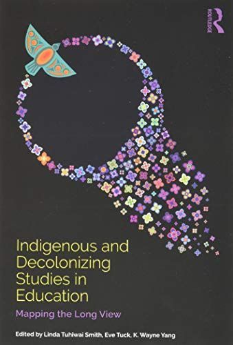 Indigenous and Decolonizing Studies in Education