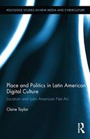 Place and Politics in Latin American Digital Culture