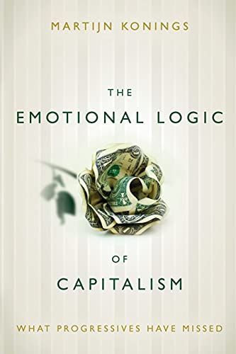 The Emotional Logic of Capitalism