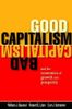 Good Capitalism, Bad Capitalism, and the Economics of Growth and Prosperity