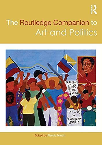 The Routledge Companion to Art and Politics