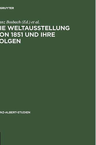 Die Weltausstellung von 1851 und ihre Folgen / The Great Exhibition and its Legacy