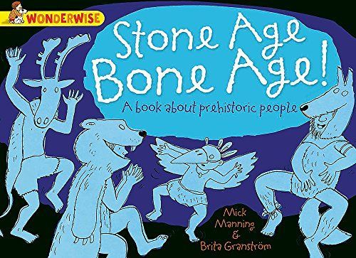 Stone Age Bone Age!: a book about prehistoric people