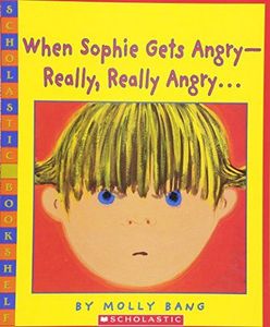 When Sophie Gets Angry--Really, Really Angry...