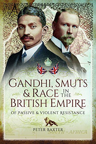 Gandhi, Smuts and Race in the British Empire