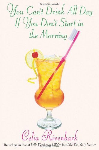 You Can't Drink All Day If You Don't Start in the Morning