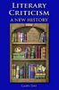 Literary Criticism: A New History