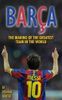 Barça: The Making of the Greatest Team in the World