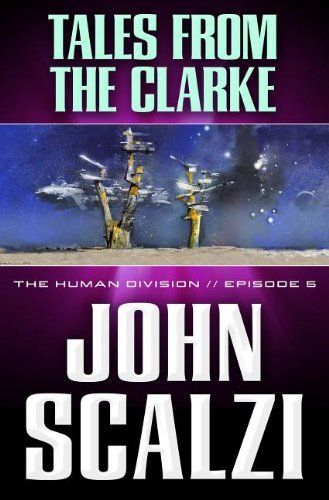 The Human Division #5: Tales From the Clarke